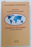 IN SLUJBA COMERTULUI EXTERIOR ROMANESC , ANEIR UN SFERT DE VEAC DE ACTIVITATE de MIHAI IONESCU , 2020 - 2021 * DEDICATIE