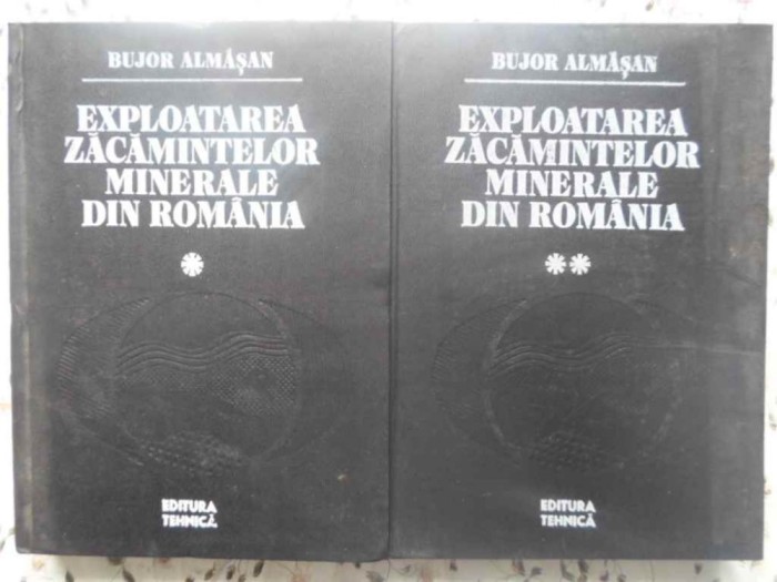 EXPLOATAREA ZACAMINTELOR MINERALE DIN ROMANIA VOL.1-2-BUJOR ALMASAN-231367