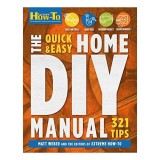 The Quick &amp; Easy Home DIY Manual: 321 Tips