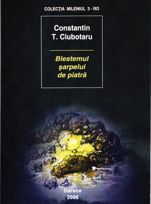AMS - C. T. CIUBOTARU - BLESTEMUL SARPELUI DE PIATRA (AUTOGRAF PTR. C. STEICIUC)
