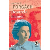 Dosarele mamei mele - Andr&aacute;s Forg&aacute;ch