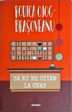 Sa nu ne uitam la ceas - Rodica Ojog-Brasoveanu, Nemira, Politist, 2022, Romana, Brosata, Buna