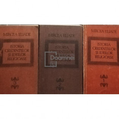 Mircea Eliade - Istoria credintelor si ideilor religioase, 3 vol. (editia 1994)