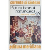 Gheorghe Cosma - Pictura istorica romaneasca (Editia: 1986)