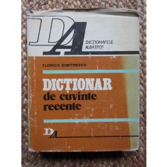 Dictionar de cuvinte recente - Florica Dimitrescu (Editura Albatros, 1982)