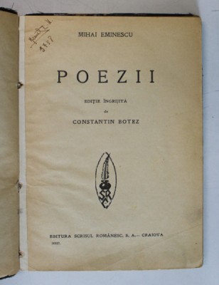POEZII de MIHAI EMINESCU , EDITIE INGRIJITA DE CONSTATIN BOTEZ foto