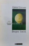 Cumpara ieftin Despre limita - Gabriel Liiceanu (A129), Humanitas