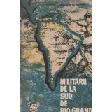 Militarii de la sud de Rio Grande