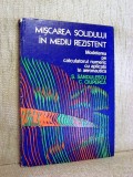 Miscarea solidului in mediu rezistent - Modelarea pe calculatorul numeric cu aplicatii... - Serban Sandulescu, 1976, Tehnica, Alte carti tehnice