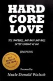 Hard Core Love: Sex, Football, and Rock and Roll in the Kingdom of God