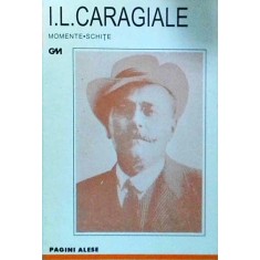 Ion Luca Caragiale - Momente, schite