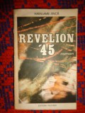 Haralamb Zinca - Revelion &quot;45 / roman - document ,366 pagini