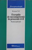 EXCEPTIA DE NECOMPETENTA IN PROCESUL CIVIL. PRACTICA JUDICARA-ROXANA TRIF-247316