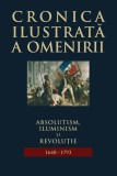 Cronica Ilustrata a Omenirii - Absolutism Iluminism Revolutie
