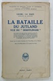 LA BATAILLE DU JUTLAND VUE DU ' DERFFLINGER ' par GEORG VON HASE , 1928