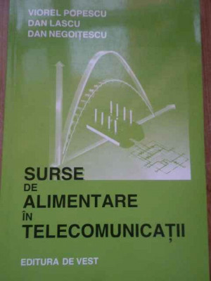 Surse De Alimentare In Telecomunicatii - V. Popescu D. Lascu D. Negoitescu ,277562 foto