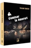 Comisar la omoruri - Traian Tandin - Editura Universul Juridic