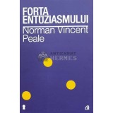 Forta entuziasmului - 2013 - Norman Vincent Peale (K29)