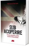 Cumpara ieftin Sub acoperire. Povestea adevarata a politiei secrete din Marea Britanie/Rob Evans, Paul Lewis, ALL