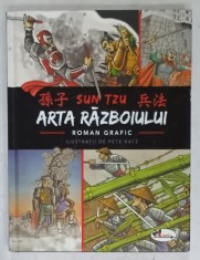 ARTA RAZBOIULUI de SUN TZU , roman grafic , ilustratii de PETE KATZ , TEXT IN LIMBA ROMANA , 2018 foto