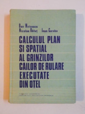 CALCULUL PLAN SI SPATIAL AL GRINZILOR CAILOR DE RULARE EXECUTATE DIN OTEL de DAN MATEESCU , NICOLAE BALUT , IOAN GARABA , 1988 foto