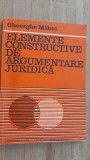 Elemente Constructive de Argumentare Juridica - Gheorghe Mihai Uzata, Editura Academiei, 1982, Drept