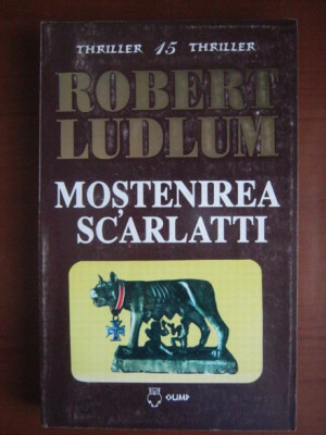 Robert Ludlum - Moștenirea Scarlatti foto