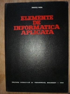 Elemente de informatica aplicata- Dragos Vaida foto