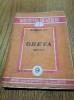 GREVA nuvela Theodor Bart, Biblioteca Ostasului Nr. 9, 1949, 132 p. Roman istoric