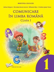 Comunicare in limba romana - manual clasa I - Ars Libri