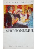 Dan Grigorescu - Expresionismul (Editia: 1969)