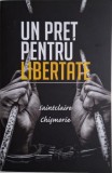 Un preț pentru libertate &ndash; Saintclaire Chismorie - Carte