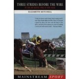 Three Strides Before the Wire