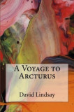 A Voyage to Arcturus | David Lindsay