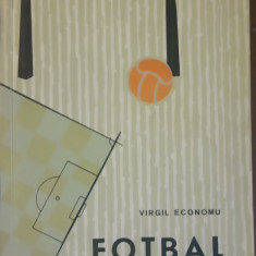 Virgil Economu - Fotbal. Probleme de tactica in jocul modern