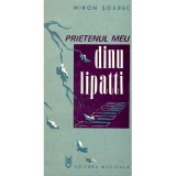 Miron Soarec - Prietenul meu Dinu Lipatti - 135531