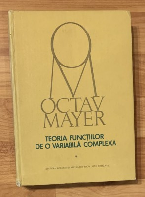 Teoria functiior de o variabila complexa de Octav Mayer foto