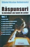Nicolae Velimirovici - Raspunsuri la intrebari ale lumii de astazi, volumul 1