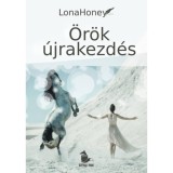 &Ouml;r&ouml;k &uacute;jrakezd&eacute;s - Lona Honey