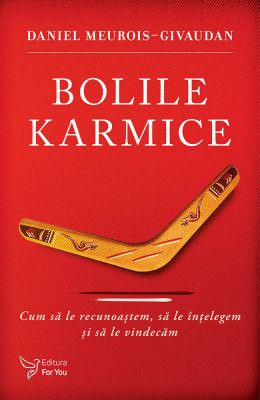 Bolile karmice &amp;ndash; Daniel Meurois-Givaudan foto