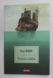 VREMEA TATALUI de PETRE BARBU , 2022 , DEDICATIE