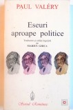 ESEURI APROAPE POLITICE de PAUL VALERY, 1999 *PREZINTA SUBLINIERI IN TEXT CU PIXUL ROSU