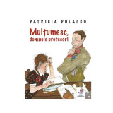 Mulțumesc, domnule profesor! - Hardcover - Patricia Polacco - Frontiera