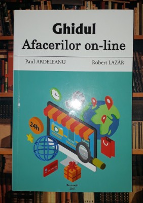 Paul Ardeleanu, Robert Lazar&amp;nbsp;-&amp;nbsp;Ghidul afacerilor on-line foto