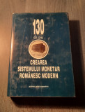 130 de ani de la crearea sistemului monetar romanesc modern