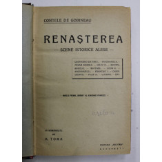 RENASTEREA - SCENE ISTORICE ALESE de CONTELE DE GOBINEAU , EDITIE INTERBELICA