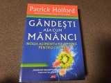 Patrick Holford - Gandesti asa cum mananci.Noua alimentatie optima pentru CREIER