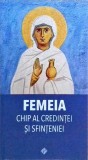 Femeia Chip al Credintei si Sfinteniei - Gheorghita Ciocioi, 2024, Editura De Suflet, Crestinism, Carte Religioasa