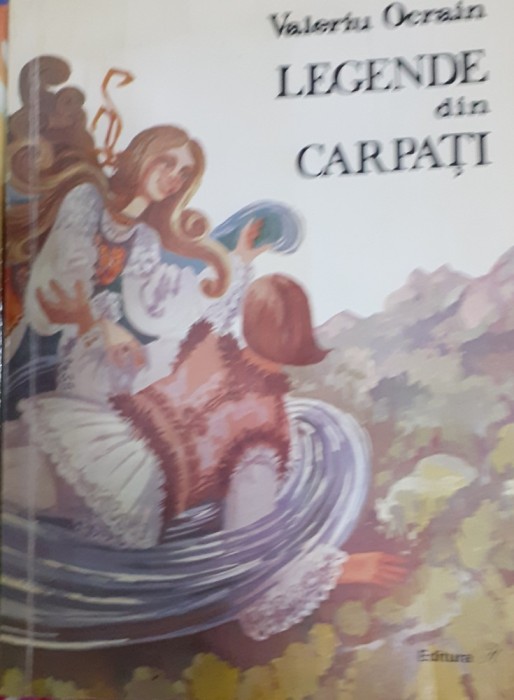 LEGENDE DIN CARPATI Valeriu Ocrain