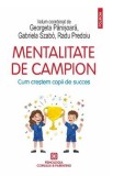 Mentalitate de campion - Georgeta Panisoara, Gabriela Szabo, Radu Predoiu